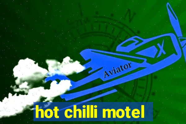 hot chilli motel